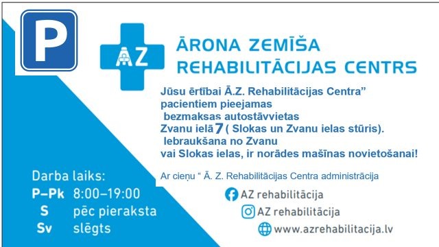 Bezmaksas stāvvieta pacientiem – Zvanu iela 7, ar “Ā.Z.rehabilitācija” atļauju.